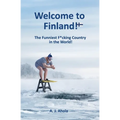 Welcome to Finland!: The Funniest F*cking Country in the World! - Paperback