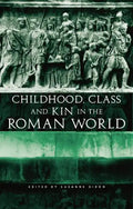 Childhood, Class and Kin in the Roman World - Paperback