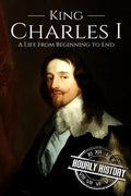 Charles I: A Life From Beginning to End - Paperback
