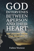 God Intervenes Between a Person and Their Heart: Key Lessons from the Prophets - Paperback