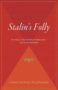 Stalin's Folly: The Tragic First Ten Days of World War II on the Eastern Front - Paperback