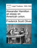 Alexander Hamilton: an essay on American union. - Paperback