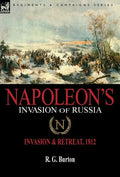 Napoleon's Invasion of Russia: Invasion & Retreat, 1812 - Hardcover