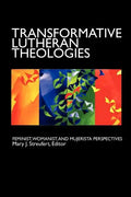 Transformative Lutheran Theologies: Feminist, Womanist, and Mujerista Perspectives - Paperback