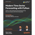 Modern Time Series Forecasting with Python - Second Edition: Industry-ready machine learning and deep learning time series analysis with PyTorch and p - Paperback