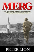 Merg: The TRUE story of a WWII soldier's selfless act of valor and sacrifice that one town never forgot. - Paperback
