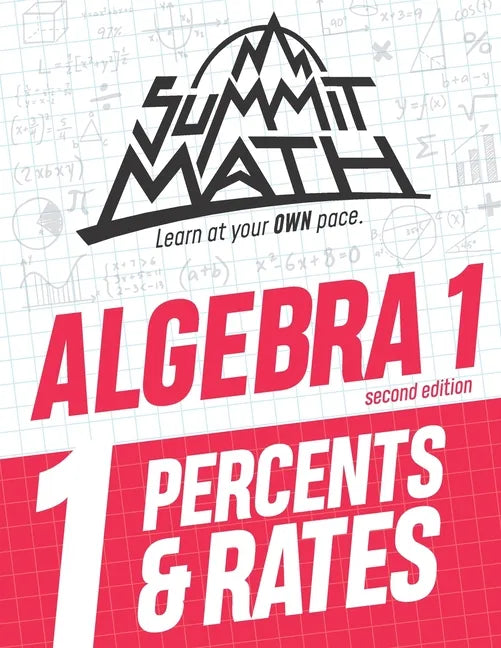 Summit Math Algebra 1 Book 1: Percents & Rates - Paperback