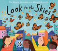 Look to the Skies: The Magical Migration of the Monarch Butterfly - Hardcover
