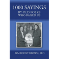 1000 Sayings by Old Folks Who Raised Us - Paperback