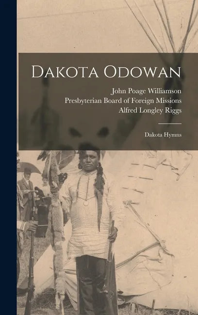 Dakota Odowan: Dakota Hymns - Hardcover