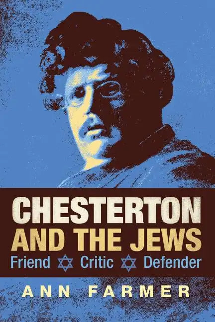 Chesterton and the Jews: Friend, Critic, Defender - Paperback