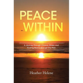 Peace Within: A Journey through Chronic Illness and Finding Peace through the Pain - Paperback