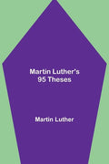Martin Luther's 95 Theses - Paperback