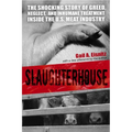 Slaughterhouse: The Shocking Story of Greed, Neglect, And Inhumane Treatment Inside the U.S. Meat Industry - Paperback