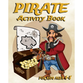 Pirate Activity Book For Kids Ages 4-8: Fun Activity Book Featuring Pirates, Coloring Pages, Dot To Dot, Sudoku, Mazes And More - Paperback