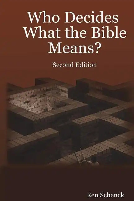Who Decides What the Bible Means: Second Edition - Paperback