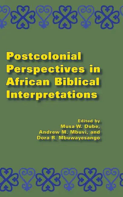 Postcolonial Perspectives in African Biblical Interpretations - Hardcover