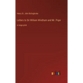 Letters to Sir William Windham and Mr. Pope: in large print - Hardcover