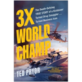 3x World Champ: The Death-Defying True Story of a Kickboxer Turned Drug Smuggler . . . Turned Business Icon - Hardcover