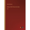 History of the Princes De Conde: Vol. I - Paperback