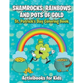 Shamrocks, Rainbows, and Pots of Gold: St. Patrick's Day Coloring Book - Paperback