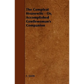 The Compleat Housewife - Or, Accomplished Gentlewoman's Companion - Paperback