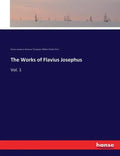 The Works of Flavius Josephus: Vol. 1 - Paperback