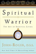 Spiritual Warrior: The Art of Spiritual Living - Paperback