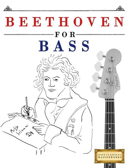 Beethoven for Bass: 10 Easy Themes for Bass Guitar Beginner Book - Paperback