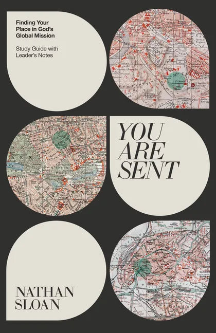 You Are Sent: Finding Your Place in God's Global Mission, Study Guide with Leader's Notes - Paperback