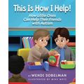 This is How I Help! How Little Ones Can Help Their Friends with Autism - Paperback