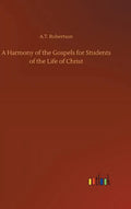 A Harmony of the Gospels for Students of the Life of Christ - Hardcover