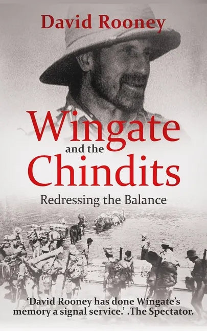 Wingate and the Chindits: Redressing the Balance - Paperback