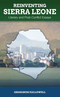 Reinventing Sierra Leone: Literary and Post-Conflict Essays - Paperback