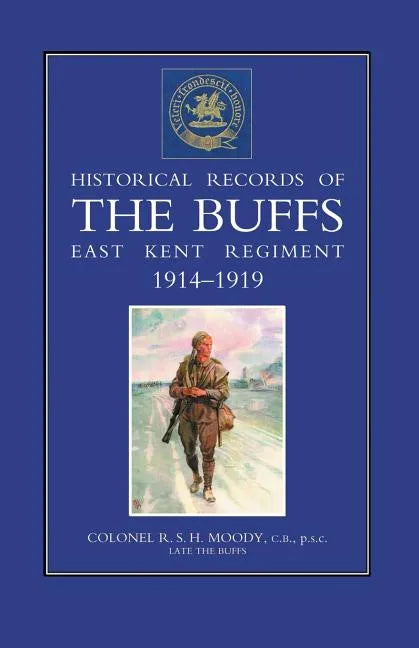 HISTORICAL RECORDS OF THE BUFFS (East Kent Regiment) 3rd Foot 1914-1919 - Paperback