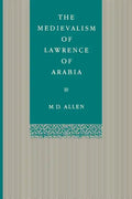 The Medievalism of Lawrence of Arabia - Paperback