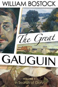 The Great Gauguin: Volume I, In Search of Glory - Paperback