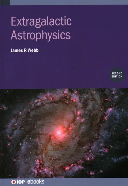 Extragalactic Astrophysics (Second Edition) - Hardcover