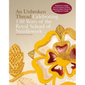 An Unbroken Thread: Celebrating 150 Years of the Royal School of Needlework - Updated Edition - Hardcover