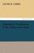 Alphabetical Vocabularies of the Clallum and Lummi - Paperback