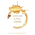 Love You Latte, Sophie - Paperback