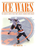 Ice Wars: The Complete Story of New York's Greatest Modern Sports Rivalry - Paperback