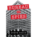 Bureau of Spies: The Secret Connections Between Espionage and Journalism in Washington - Hardcover