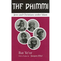 The Dhimmi: Jews & Christians Under Islam - Paperback