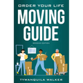 Order Your Life Moving Guide: Complete Moving Guide and Workbook with Moving Checklists, Forms, and Tips (Second Edition) - Paperback