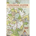 Colonial Ulster: The Settlement of East Ulster 1600-1641 - Paperback