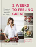 2 Weeks to Feeling Great: Because, Seriously, Who Has the Time? - Hardcover