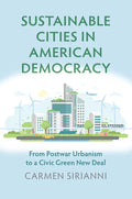 Sustainable Cities in American Democracy: From Postwar Urbanism to a Civic Green New Deal - Paperback