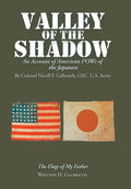 Valley of the Shadow: An Account of American Pows of the Japanese - Hardcover