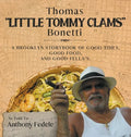 Thomas "Little Tommy Clams" Bonetti: A Brooklyn Storybook of Good Times, Good Food, and Good Fellas - Hardcover
